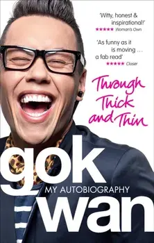 Through Thick and Thin. My Autobiography, Paperback/Gok Wan