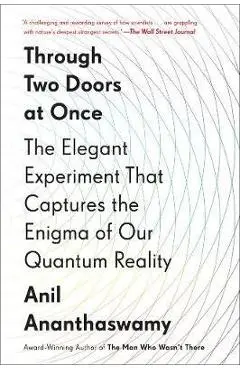 Through Two Doors At Once - Anil Ananthaswamy