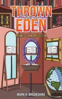 Thrown Out of Eden. Rhymes of/and Reflection, Hardback/Mark H Brookshire