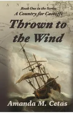 Thrown to the Wind - Amanda M. Cetas