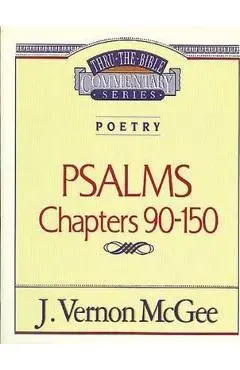 Thru the Bible Vol. 19: Poetry (Psalms 90-150), 19 - J. Vernon Mcgee