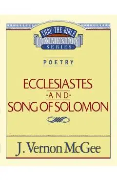 Thru the Bible Vol. 21: Poetry (Ecclesiastes/Song of Solomon) - J. Vernon Mcgee