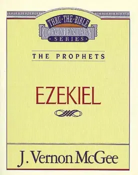 Thru the Bible Vol. 25: The Prophets (Ezekiel), Paperback/J. Vernon McGee