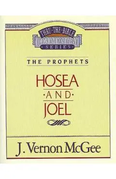 Thru the Bible Vol. 27: The Prophets (Hosea/Joel): 27 - J. Vernon Mcgee