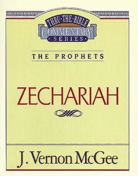 Thru the Bible Vol. 31: The Prophets (Zechariah), Paperback/J. Vernon McGee