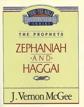 Thru the Bible Vol. 31: The Prophets (Zephaniah/Haggai), Paperback/J. Vernon McGee