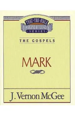 Thru the Bible Vol. 36: The Gospels (Mark) - J. Vernon Mcgee