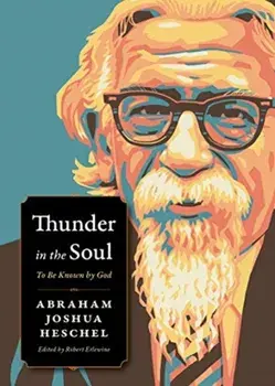 Thunder in the Soul: To Be Known by God, Paperback/Abraham Joshua Heschel