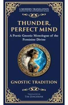 Thunder, Perfect Mind: Mystical Wisdom of the Divine Feminine (Deluxe Hardbound Edition) - Anonymous Gnostic Tradition