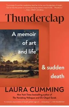 Thunderclap: A Memoir of Art and Life and Sudden Death - Laura Cumming