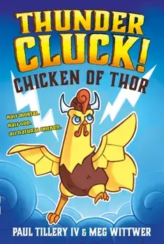 Thundercluck!. Chicken of Thor, Paperback/Paul, IV Tillery