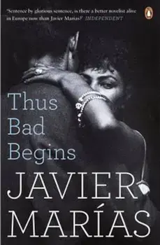 Thus Bad Begins, Paperback/Javier Marias