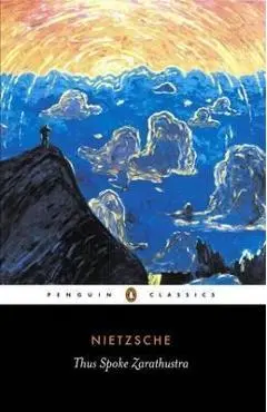 Thus Spoke Zarathustra - Friedrich Nietzsche