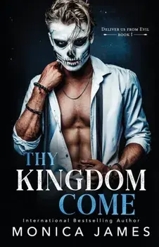 Thy Kingdom Come, Paperback/Monica James