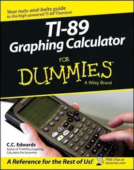 Ti-89 Graphing Calculator for Dummies, Paperback/C. C. Edwards
