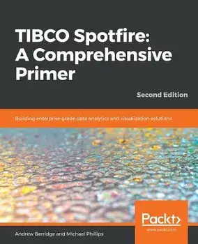 TIBCO Spotfire: Building enterprise-grade data analytics and visualization solutions, Paperback/Andrew Berridge