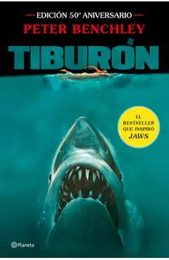 Tiburón. Edición 50° Aniversario de la Célebre Película de Steven Spielberg / Jaws 50th Anniversary Edition of the Celebrated Film by Steven Spielberg - Peter Benchley