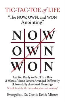 Tic-Tac-Toe of Life: The Now, Own, and Won Anointing, Paperback/***