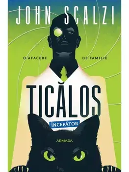 Ticalos incepator/John Scalzi