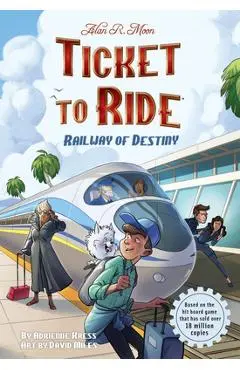 Ticket to Ride(tm) Railway of Destiny: Volume 2 - Adrienne Kress