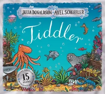 Tiddler 15th Anniversary Edition - Birthday edition, Paperback/Julia Donaldson