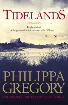 Tidelands. THE RICHARD & JUDY BESTSELLER, Paperback/Philippa Gregory