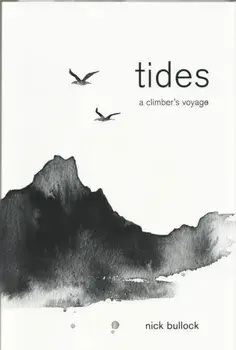 Tides. A climber's voyage, Paperback/Nick Bullock