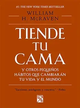 Tiende Tu Cama y Otros Pequenos Habitos Que Cambia, Paperback/McRaven