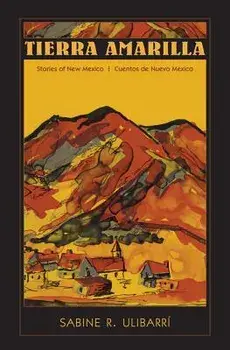 Tierra Amarilla: Stories of New Mexico / Cuentos de Nuevo Mexico, Paperback/Sabine Ulibarri