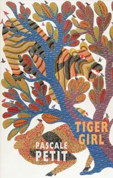 Tiger Girl, Paperback/Pascale Petit