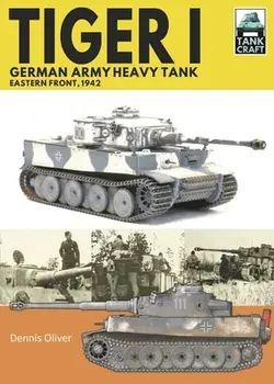 Tiger I, German Army Heavy Tank. Eastern Front, 1942, Paperback/Oliver, Dennis