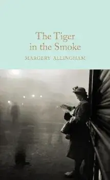 Tiger in the Smoke, Hardcover/Margery Allingham