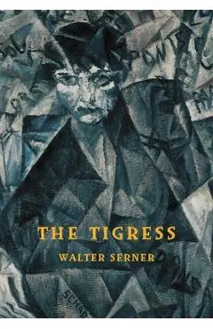 Tigress - Walter Serner