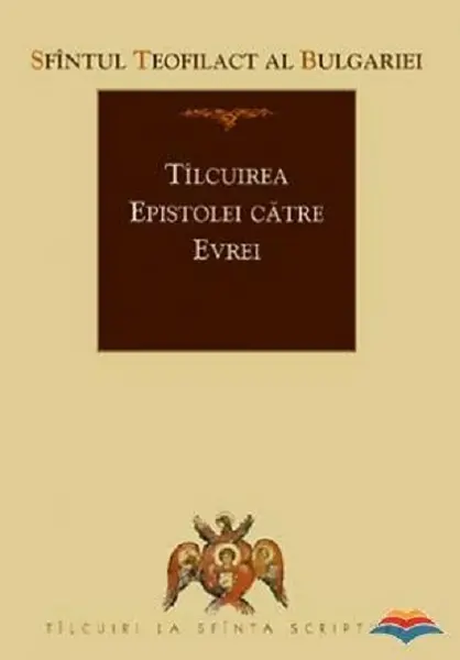 Tilcuirea epistolei catre evrei | Teofilact al Bulgariei