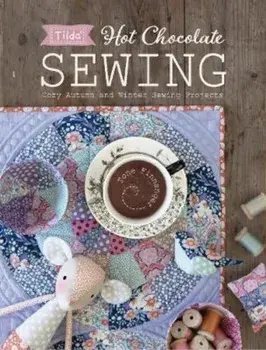 Tilda Hot Chocolate Sewing, Paperback/Tone Finnanger
