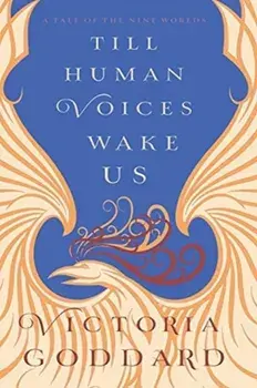Till Human Voices Wake Us, Paperback/Victoria Goddard