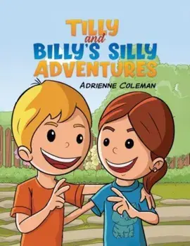 Tilly and Billy's Silly Adventures, Paperback/Adrienne Coleman