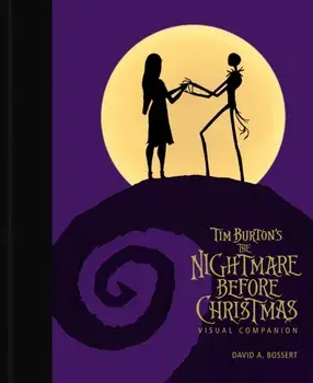 Tim Burton's The Nightmare Before Christmas Visual Companion (commemorating 30 Years), Hardback/David A. Bossert