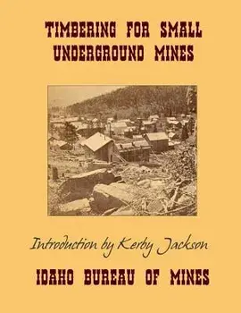 Timbering for Small Underground Mines/Idaho Bureau of Mines