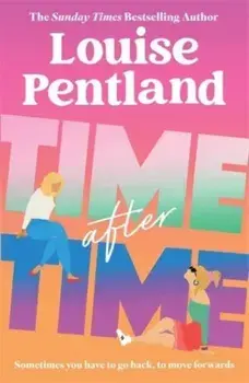 Time After Time. The must-read novel from Sunday Times bestselling author Louise Pentland, Paperback/***