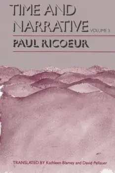 Time and Narrative, Volume 3, Paperback/Paul Ricoeur