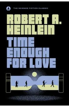 Time Enough for Love - Robert A. Heinlein