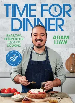 Time for Dinner. Smarter recipes for faster cooking, Hardback/Adam Liaw