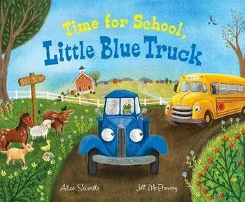 Time for School, Little Blue Truck, Hardcover/Alice Schertle