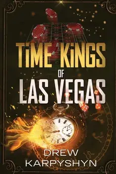 Time Kings of Las Vegas, Paperback/Drew Karpyshyn
