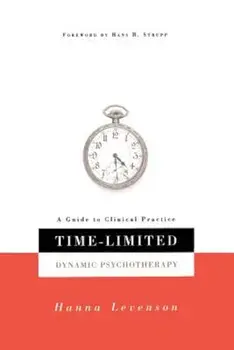 Time-Limited Dynamic Psychotherapy: A Guide to Clinical Practice, Paperback/Hanna Levenson