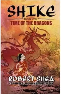 Time of the Dragons - Robert Shea