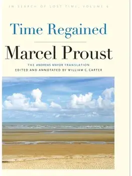 Time Regained. In Search of Lost Time, Volume 6, Hardback/Marcel Proust