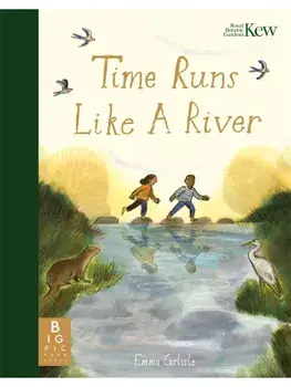 Time Runs Like A River, Paperback/Emma Carlisle