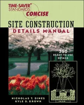 Time-Saver Standards Site Construction Details Manual, Paperback/Nicholas Dines